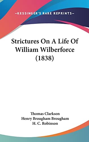 Strictures On A Life Of William Wilberforce (1838)