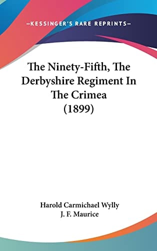 The Ninety-Fifth, The Derbyshire Regiment In The Crimea (1899)