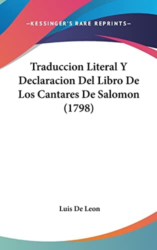 Traduccion Literal Y Declaracion Del Libro De Los Cantares De Salomon (1798)