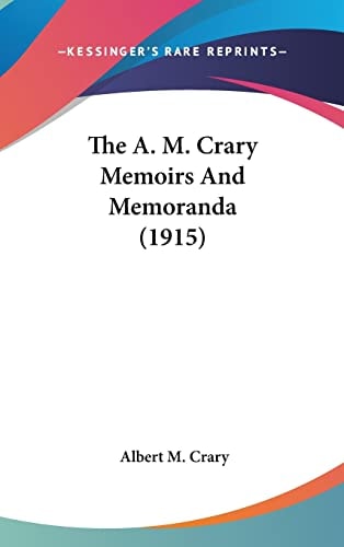 The A. M. Crary Memoirs And Memoranda (1915)