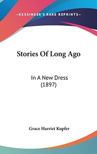 Stories Of Long Ago In A New Dress (1897)