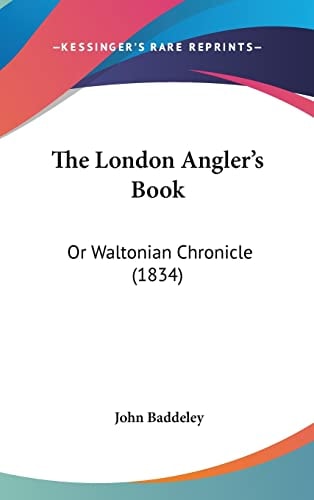 The London Angler's Book Or Waltonian Chronicle (1834)