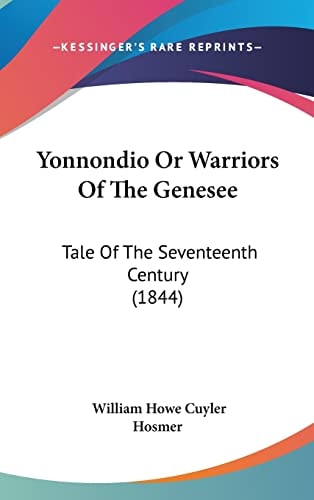 Yonnondio Or Warriors Of The Genesee Tale Of The Seventeenth Century (1844)