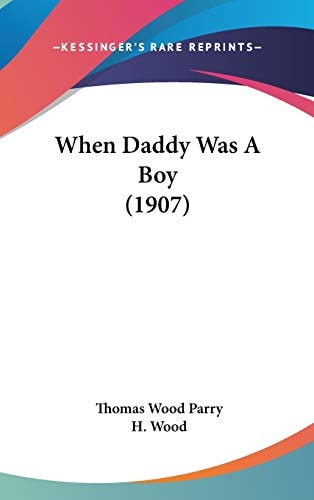 When Daddy Was a Boy (1907)