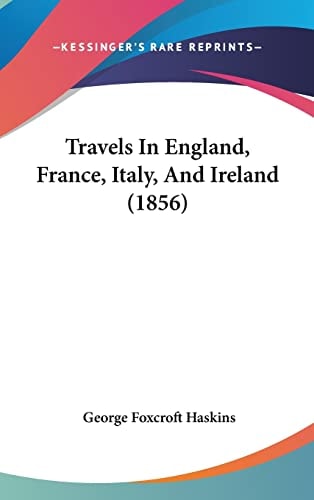 Travels In England, France, Italy, And Ireland (1856)
