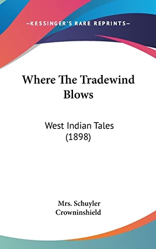 Where The Tradewind Blows West Indian Tales (1898)