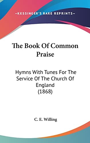 The Book Of Common Praise Hymns With Tunes For The Service Of The Church Of England (1868)