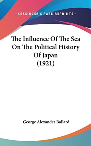 The Influence Of The Sea On The Political History Of Japan (1921)