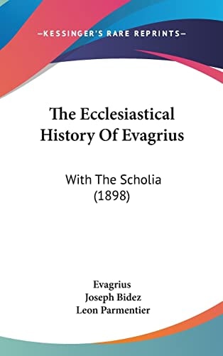 The Ecclesiastical History Of Evagrius With The Scholia (1898)
