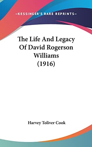 The Life And Legacy Of David Rogerson Williams (1916)