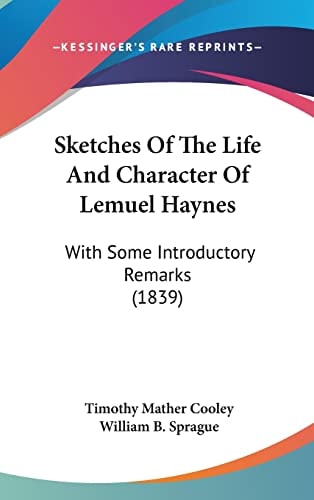 Sketches Of The Life And Character Of Lemuel Haynes With Some Introductory Remarks (1839)