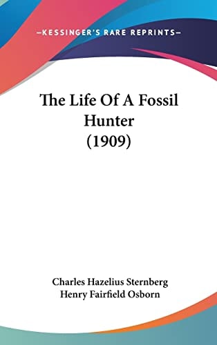The Life Of A Fossil Hunter (1909)