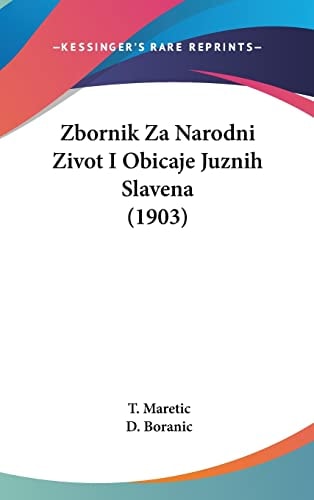 Zbornik Za Narodni Zivot I Obicaje Juznih Slavena (1903)