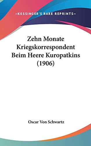 Zehn Monate Kriegskorrespondent Beim Heere Kuropatkins (1906)