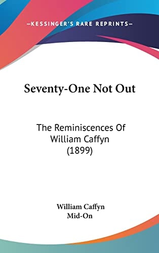 Seventy-One Not Out The Reminiscences Of William Caffyn (1899)