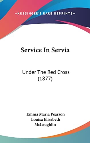 Service In Servia Under The Red Cross (1877)