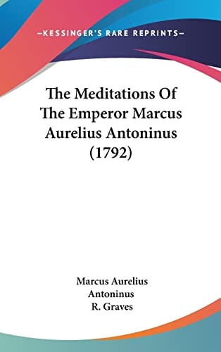 The Meditations Of The Emperor Marcus Aurelius Antoninus (1792)