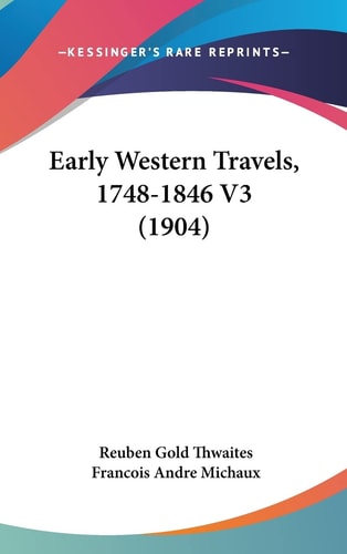 Early Western Travels, 1748-1846 V3 (1904)