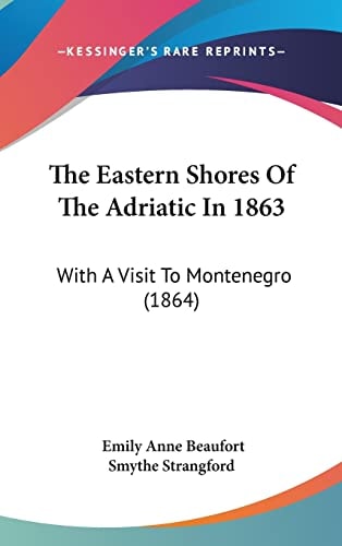 The Eastern Shores Of The Adriatic In 1863 With A Visit To Montenegro (1864)