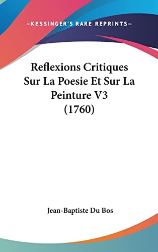 Reflexions Critiques Sur La Poesie Et Sur La Peinture V3 (1760)
