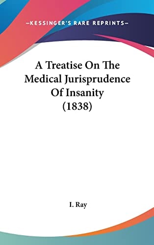 A Treatise On The Medical Jurisprudence Of Insanity (1838)