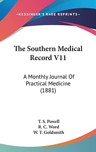 The Southern Medical Record V11 A Monthly Journal Of Practical Medicine (1881)