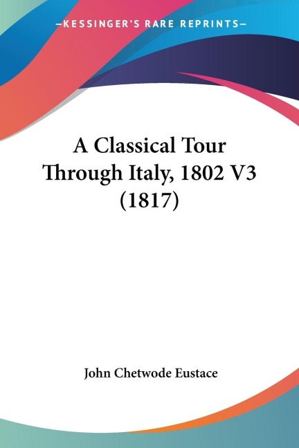 A Classical Tour Through Italy, 1802 V3 (1817)