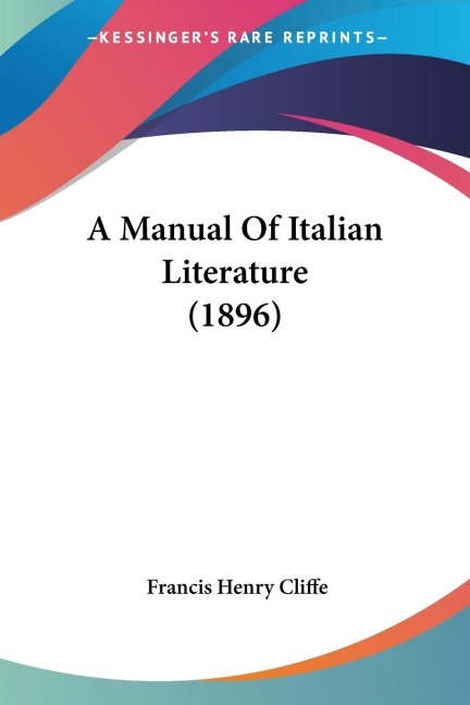A Manual Of Italian Literature (1896)
