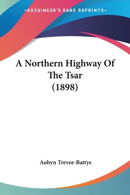 A Northern Highway Of The Tsar (1898)