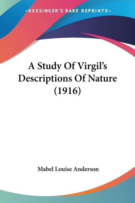 A Study Of Virgils Descriptions Of Nature (1916)