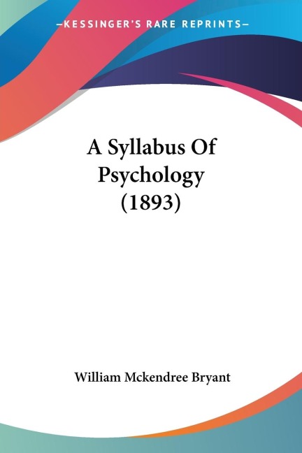 A Syllabus Of Psychology (1893)