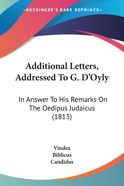 Additional Letters, Addressed To G. DOyly: In Answer To His Remarks On The Oedipus Judaicus (1813)