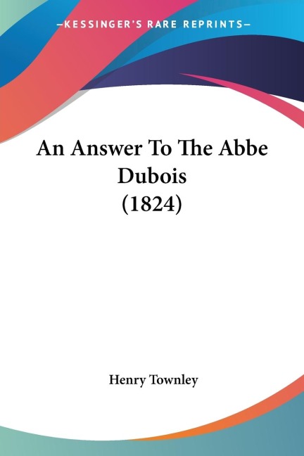 An Answer To The Abbe Dubois (1824)