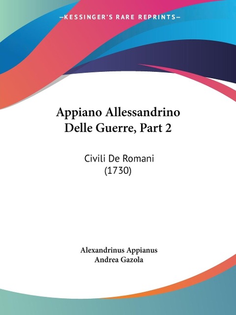 Appiano Allessandrino Delle Guerre, Part 2: Civili De Romani (1730)