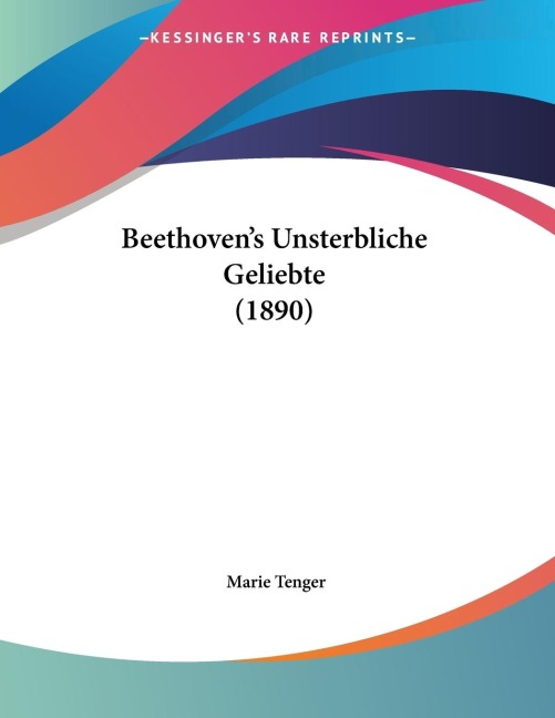 Beethovens Unsterbliche Geliebte (1890)