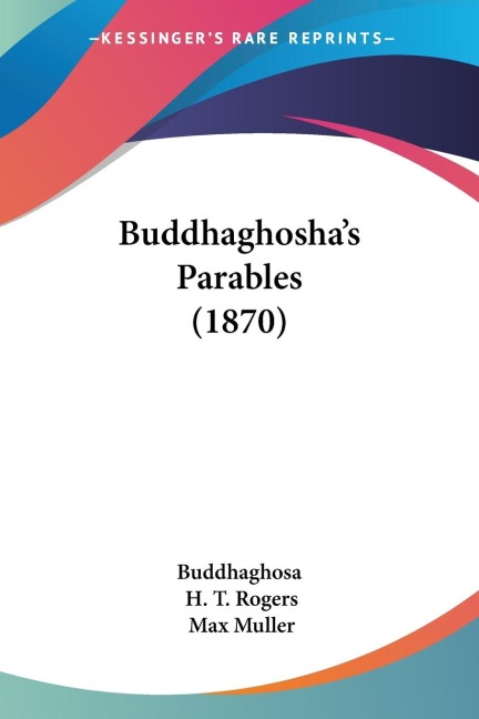 Buddhaghoshas Parables (1870)