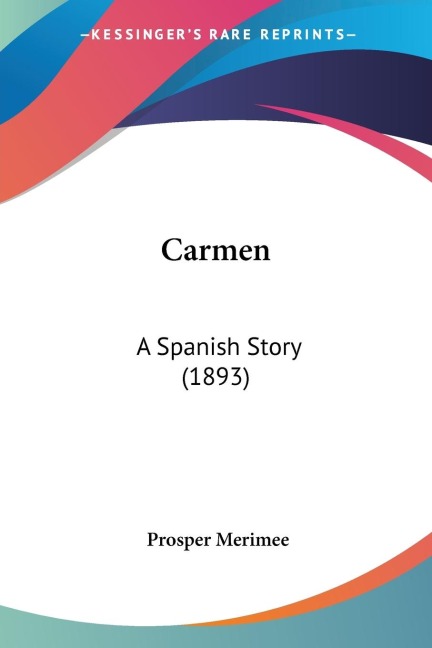 Carmen: A Spanish Story (1893)