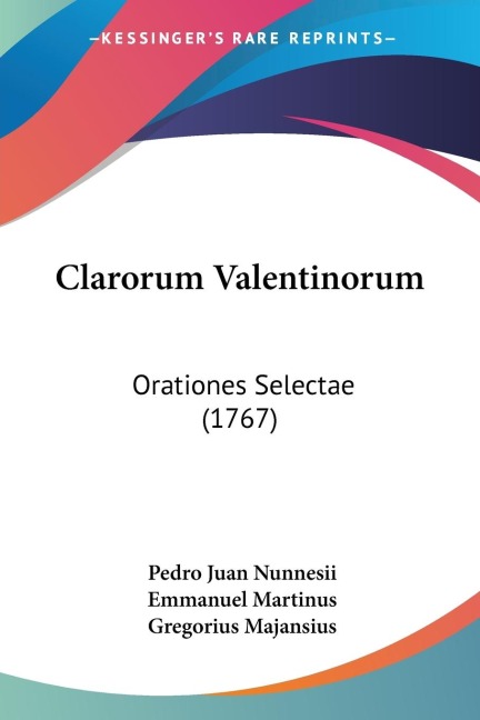 Clarorum Valentinorum: Orationes Selectae (1767)