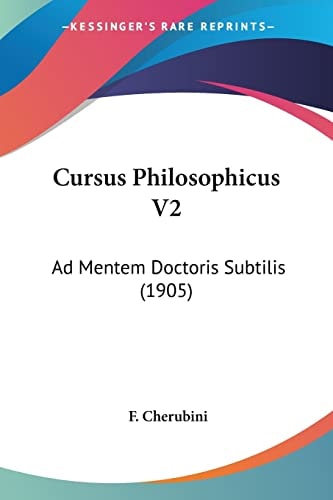 Cursus Philosophicus V2 Ad Mentem Doctoris Subtilis (1905)