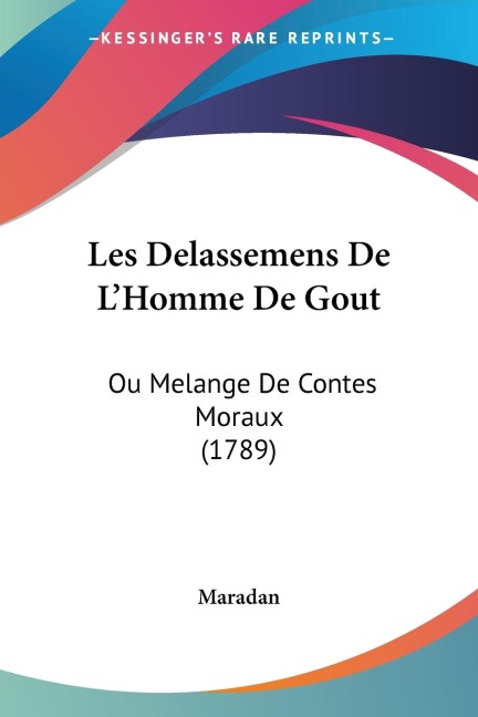 Les Delassemens De LHomme De Gout: Ou Melange De Contes Moraux (1789)