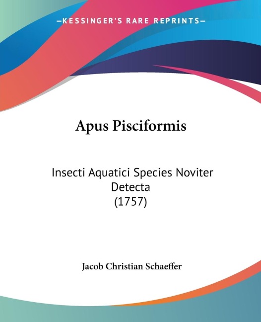 Apus Pisciformis: Insecti Aquatici Species Noviter Detecta (1757)