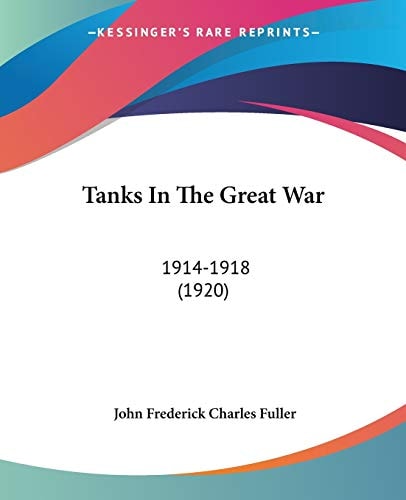 Tanks In The Great War 1914-1918 (1920)