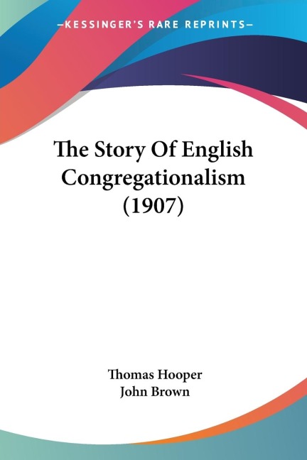 The Story Of English Congregationalism (1907)