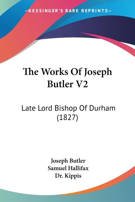 The Works Of Joseph Butler V2: Late Lord Bishop Of Durham (1827)