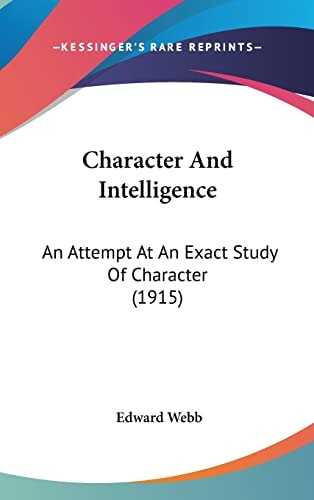Character And Intelligence An Attempt At An Exact Study Of Character (1915)