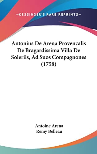 Antonius De Arena Provencalis De Bragardissima Villa De Soleriis, Ad Suos Compagnones (1758)