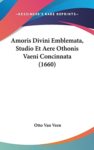 Amoris Divini Emblemata, Studio Et Aere Othonis Vaeni Concinnata (1660)