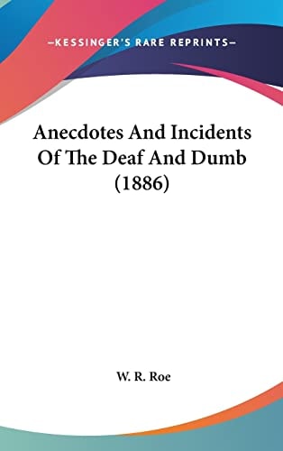 Anecdotes And Incidents Of The Deaf And Dumb (1886)