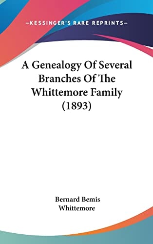 A Genealogy Of Several Branches Of The Whittemore Family (1893)
