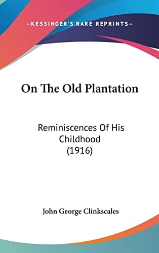 On The Old Plantation Reminiscences Of His Childhood (1916)